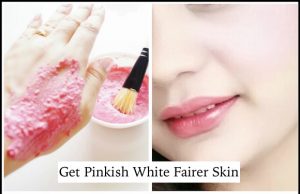Get Pinkish White Glowing Fairer Skin in 10 Minutes