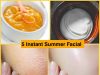 5 Instant Facial for Summer that will save your thousands 💸
