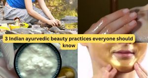 3 Indian ayurvedic beauty practices everyone should know