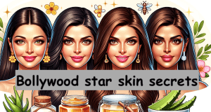 Bollywood celebrity star skin secrets for perfect skin