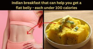 10 Extremely low-calorie Indian breakfast that can help you get a flat belly – each under 100 calories