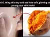 You must try this 1 thing it will give you so soft glowing and young looking skin!