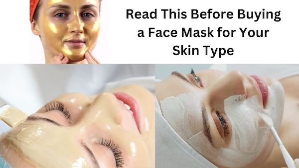 Know this Before Buying a Face Mask/Pack for Your Skin Type