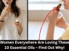 Women Everywhere Are Loving These 10 Essential Oils – Find Out Why!