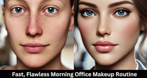 Office-Ready in Minutes: Your 5-Minute Morning Flawless Makeup Routine