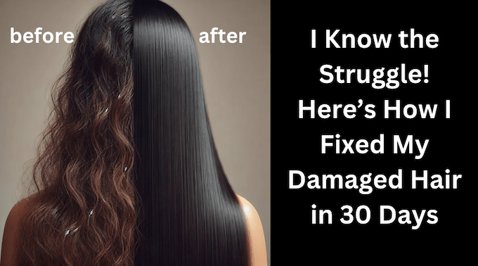 How to Fix Extreme Dry, Damaged Hair Naturally in 30 Days: The Best Repairing Treatments